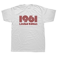 1961 Limited Edition Funny 61th Birthday Graphic T-Shirt Mens Summer Style Fashion Short Sleeves Str