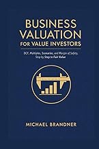 Business Valuation for Value Investors: DCF, Multiples, Scenarios and Margin of Safety, Step by Step