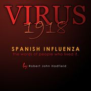 Virus 1918 Robert John Hadfield