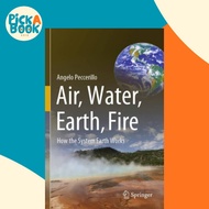 Air, Water, Earth, Fire - How the System Earth Works by Angelo Peccerillo (UK edition, paperback)