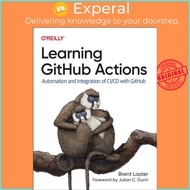 Learning Github Actions - Automation and Integration of CI/CD with Github by Brent Laster (UK editio