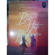 NOVEL BIAR HATI BERBICARA - YANA AGASSHI