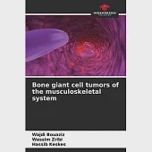 Bone giant cell tumors of the musculoskeletal system