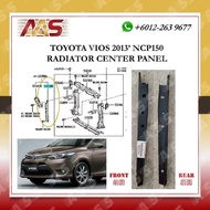 TOYOTA VIOS 2013' NCP150 RADIATOR CENTER PANEL (HOOD LOCK SUPPORT)