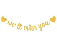"we'll miss you" banner, Farewell Retirement Party Decoration We will miss you 歡送會裝飾佈置