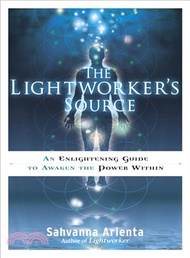 The Lightworker's Source ─ An Enlightening Guide to Awaken the Power Within