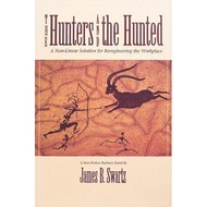 [BnB] USED The Hunters and the Hunted: A Non-Linear Solution for Reengineering the Workplace by Jame