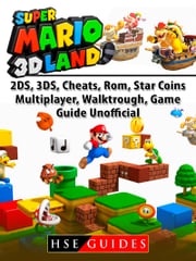 Super Mario 3D Land, 2DS, 3DS, Cheats, Rom, Star Coins, Multiplayer, Walktrough, Game Guide Unofficial Hse Guides