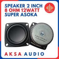 speaker 2 inch super asoka 8 ohm 12 watt hifi woofer  big bass(1 pcs)