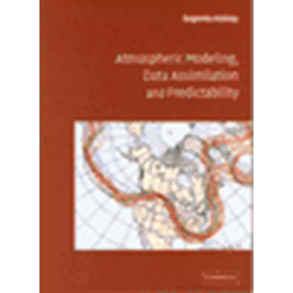 Atmospheric Modeling, Data Assimilation and Preictability