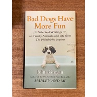 Bad Dogs Have More Fun Selected Writings on Family, Animals, and Life from The Philadelphia Inquirer