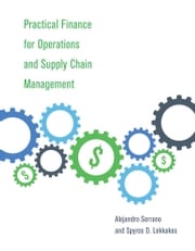 Practical Finance for Operations and Supply Chain Management Alejandro Serrano