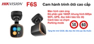 Camera hành trình cao cấp Hikvision F6S WiFi đọc biển báo tốc độ cảnh báo va chạm parking mode...tặn