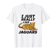 Jaguar Lover Gift Wild Animal I Just Really Like Jaguars T-Shirt