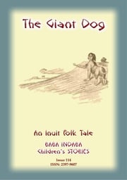 THE GIANT DOG - An Inuit (Eskimo) Children’s Tale Anon E Mouse