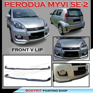 PERODUA MYVI SE-2 2005 FRONT V LIP MATERIAL FIBER/PU BODYKIT