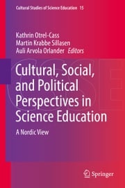 Cultural, Social, and Political Perspectives in Science Education Auli Arvola Orlander