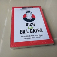 Rich LIKE BILL GATES BOOK KALAU BILL GATES YOU CAN WHY DO WE NOT