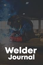Welder Journal: Some People Call Me a Welder the Most Important Call Me Dad Great Log Book Track and