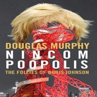 (BBW) Nincompoopolis The Follies Of Boris Johnson ISBN: 9781910924570