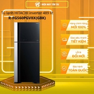 [MỚI 100%] R-FG560PGV8X(GBK) - Tủ lạnh HITACHI inverter 489 lít R-FG560PGV8X(GBK)