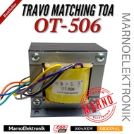 TRAVO TRAFO TOA OT-506 OT506 OT-506 UNTUK AMPLI TOA 1121 / 2120 ASLI ORIGINAL ORI