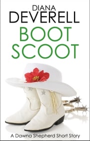 Boot Scoot: A Dawna Shepherd Short Story Diana Deverell