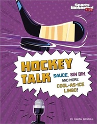 Hockey Talk: Sauce, Spinorama, and More Ice-Time Lingo