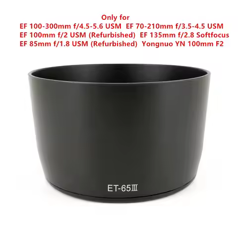 Lens Hood ET-65 III for Canon EF 100-300mm f/4.5-5.6 70-210mm f3.5-4.5 Yongnuo 100mm f2 85mm f1.8 US