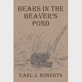 Bears in the Beaver’’s Pond