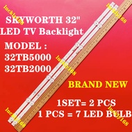 32TB5000 32TB2000 SKYWORTH 32" LED TV Backlight (LAMP TV) SKYWORTH 32 INCH LED TV