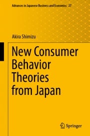 New Consumer Behavior Theories from Japan Akira Shimizu