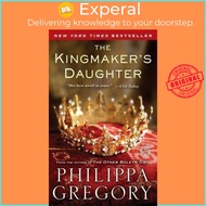 The Kingmaker's Daughter by Philippa Gregory (US edition, paperback)