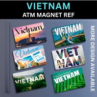 VIETNAM PART 2/2 - REF MAGNET ATM SIZE Waterproof, Scratch-Proof, & Durable, (Fridge Magnets)