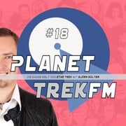 Planet Trek fm #18 - Die ganze Welt von Star Trek Björn Sülter