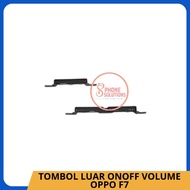 TOMBOL FLEXIBLE OPPO VOLUME ONOFF BUTTON/ F7