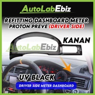 🔥Ready Stock🔥 UV BLACK Proton PREVE Suprima 2012-2019 Casing Dashboard METER Driver Side Refitting K