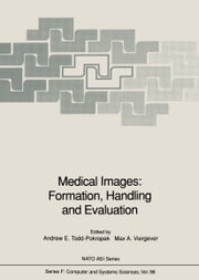 Medical Images: Formation, Handling and Evaluation Andrew E. Todd-Pokropek