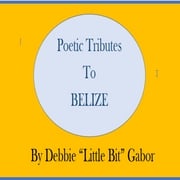 Poetic Tribute To Belize Debbie Gabor