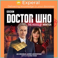 Doctor Who:  The House of Winter - A 12th Doctor Audio Original by George Mann (UK edition, audio)