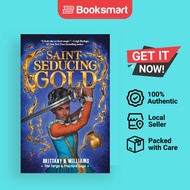 Saint-Seducing Gold (The Forge & Fracture Saga, Book 2) - The Forge & | 9781419758676