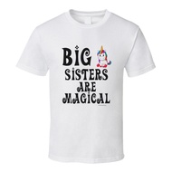 Big Sisters Are Magical T Shirt