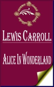 Alice in Wonderland, Retold in Words of One Syllable (Illustrated) Lewis Carroll