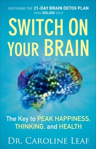 Switch On Your Brain: The Key to Peak Happiness, Thinking, and Health (Includes the '21-Day Brain De