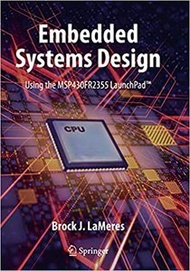 Embedded Systems Design using the MSP430FR2355 LaunchPad™ 1st ed. 2020 Edition