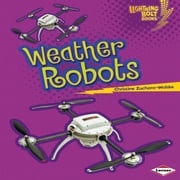 Weather Robots Christine Zuchora-Walske