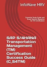 SAP S/4HANA Transportation Management (TM) Certification Success Guide (C_S4TM): Essential Study Gui