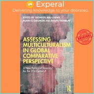 Assessing Multiculturalism in Global Comparative Perspective - A New Politics  by Arjun Tremblay (UK