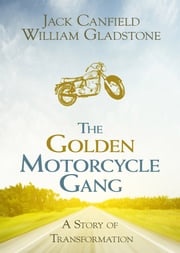 The Golden Motorcycle Gang Jack Canfield