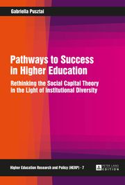 Pathways to Success in Higher Education Gabriella Pusztai